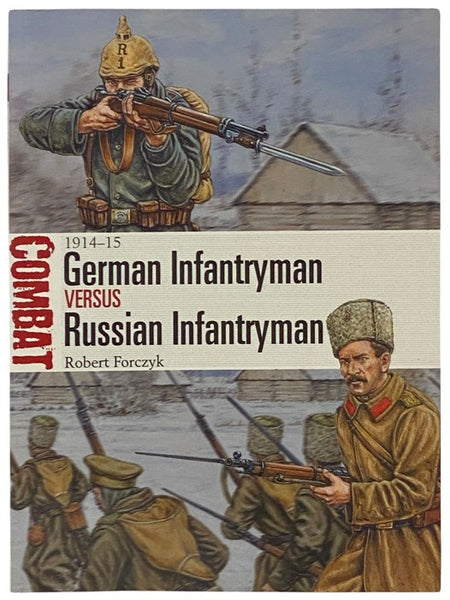German Infantryman Versus Russian Infantryman: 1914-15 (Osprey Combat, No. 11)