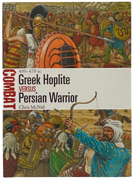Greek Hoplite Versus Persian Warrior: 499-479 BC (Osprey Combat, No. 31)