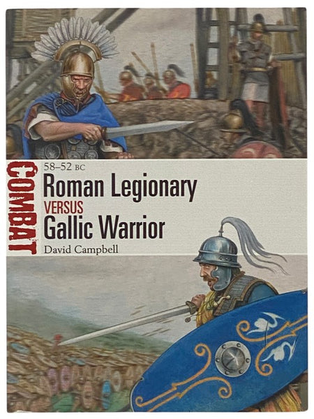 Roman Legionary Versus Gallic Warrior: 58-52 BC (Osprey Combat, No. 55)