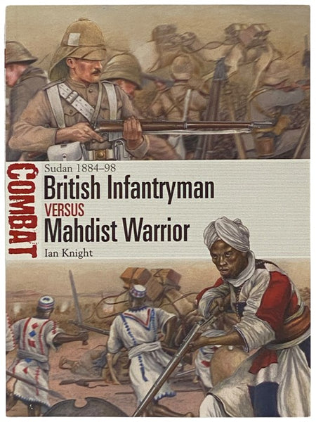 British Infantryman Versus Mahdist Warrior: Sudan, 1884-98 (Osprey Combat, No. 58)