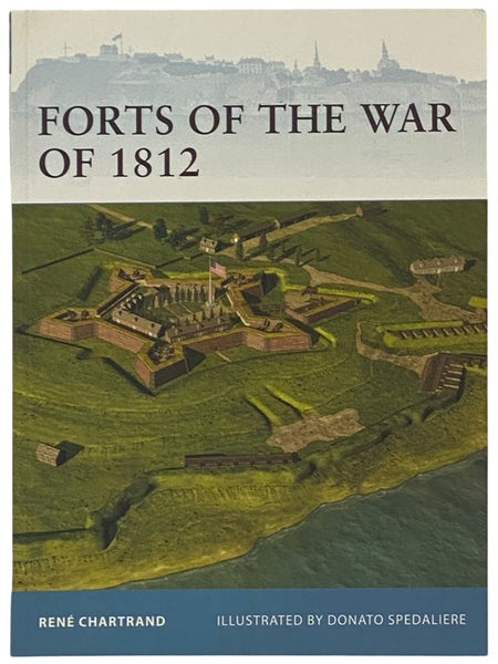 Forts of the War of 1812 (Osprey Fortress, No. 106)