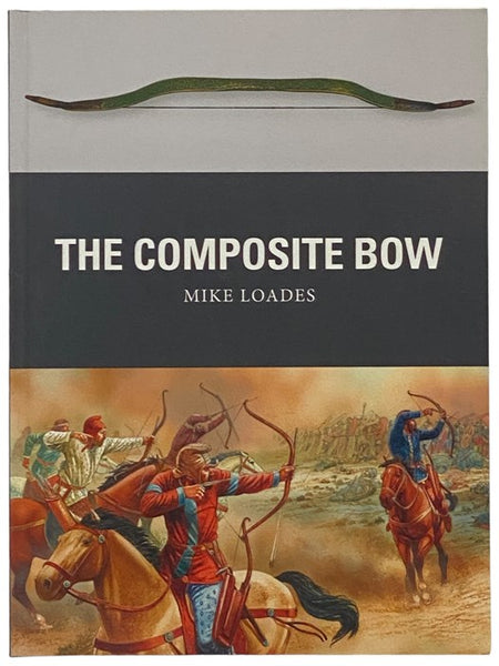 The Composite Bow (Osprey Weapon, No. 43)