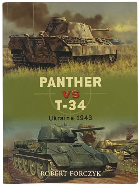 Panther vs. T-34: Ukraine, 1943 (Osprey Duel, No. 4)