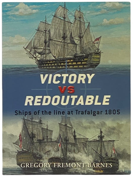 Victory vs Redoutable: Ships of the Line at Trafalgar, 1805 (Osprey Duel, No. 9)
