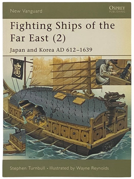 Fighting Ships of the Far East (2): Japan and Korea, AD 612-1639 (Osprey New Vanguard, 63)