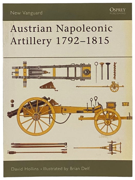Austrian Napoleonic Artillery, 1792-1815 (Osprey New Vanguard, 72)