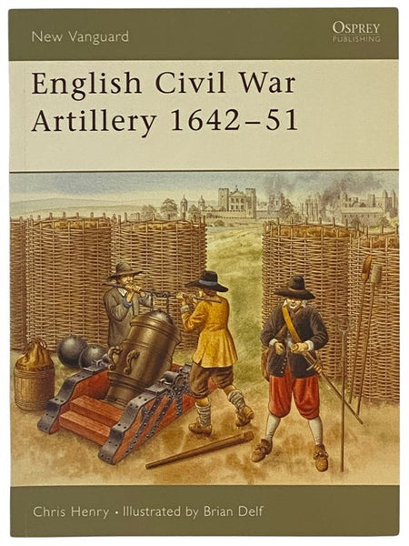 English Civil War Artillery, 1642-51 (Osprey New Vanguard, No. 108)