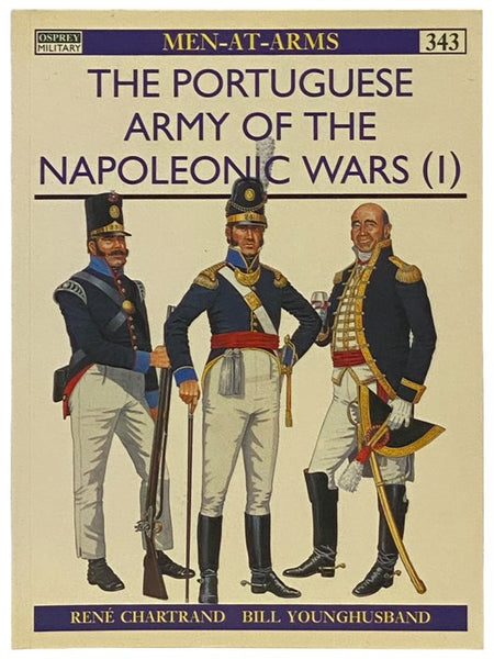 The Portuguese Army of the Napoleonic Wars (1) (Osprey Men-at-Arms, No. 343)