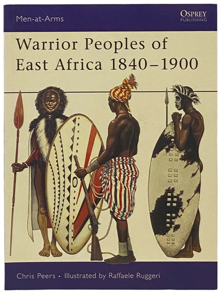 Warrior Peoples of East Africa, 1840-1900 (Osprey Men-at-Arms, No. 411)