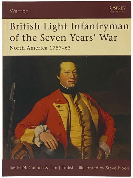 British Light Infantryman of the Seven Years' War: North America, 1757-63 (Osprey Warrior, No. 88)