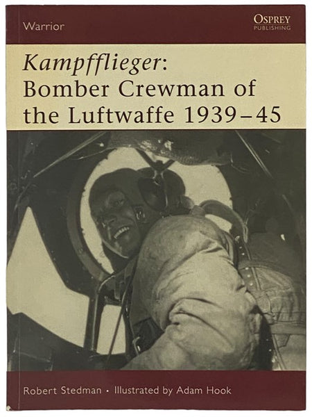 Kampfflieger: Bomber Crewman of the Luftwaffe, 1939-45 (Osprey Warrior, No. 99)