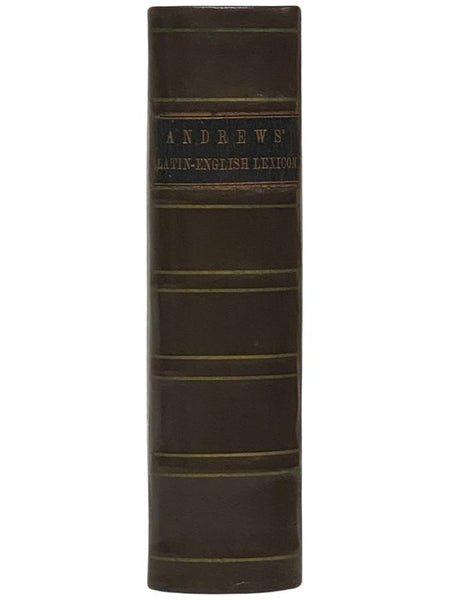A Copious and Critical Latin-English Lexicon Founded on the Larger Latin-German Lexicon of Dr. William Freund, with Additions and Corrections from the Lexicons of Gesner, Facciolati, Scheller, Georges, Etc.