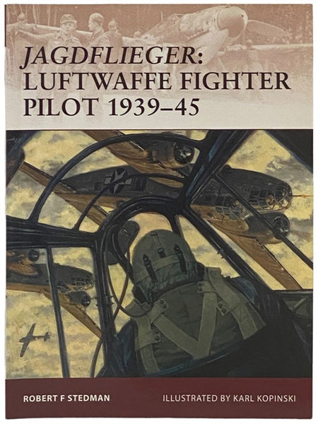Jagdflieger: Luftwaffe Fighter Pilot, 1939-45 (Osprey Warrior, No. 122)