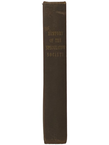 History of the Speculative Society of Edinburgh, from Its Institution in M.DCC.LXIV.