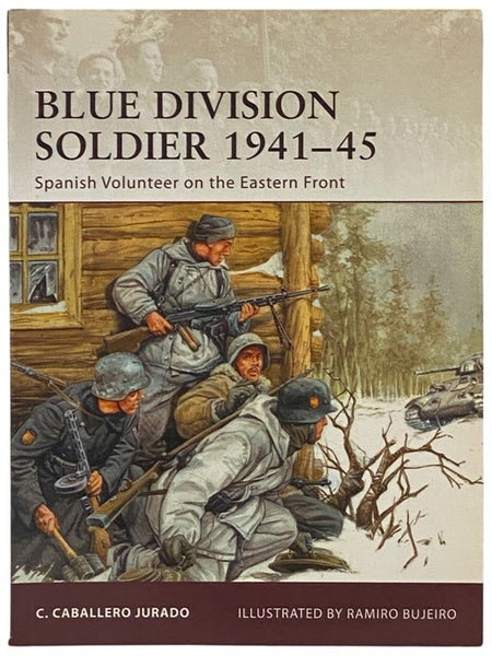 Blue Division Soldier, 1941-45: Spanish Volunteer on the Eastern Front (Osprey Warrior, No. 142)