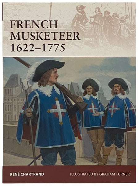 French Musketeer, 1622-1775 (Osprey Warrior, No. 168)