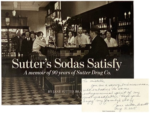 Sutter's Sodas Satisfy: A Memoir of 90 Years of Sutter Drug Co.