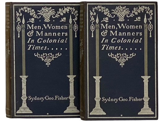 Men, Women and Manners in Colonial Times, in Two Volumes