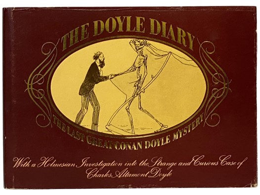 The Doyle Diary: The Last Great Conan Doyle Mystery, with a Holmesian Investigation into the Strange and Curious Case of Charles Altamont Doyle