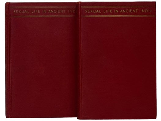 Sexual Life in Ancient India: A Study in the Comparative History of Indian Culture, in Two Volumes (The Broadway Oriental Library)