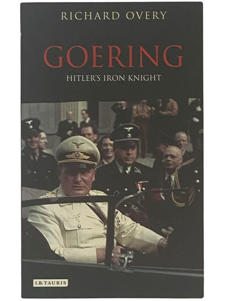 Goering: Hitler's Iron Knight