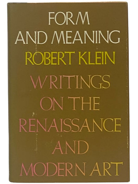 Form and Meaning: Essays on the Renaissance and Modern Art [Writings]