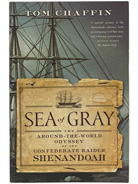 Sea of Gray: The Around-the-World Odyssey of the Confederate Raider Shenandoah