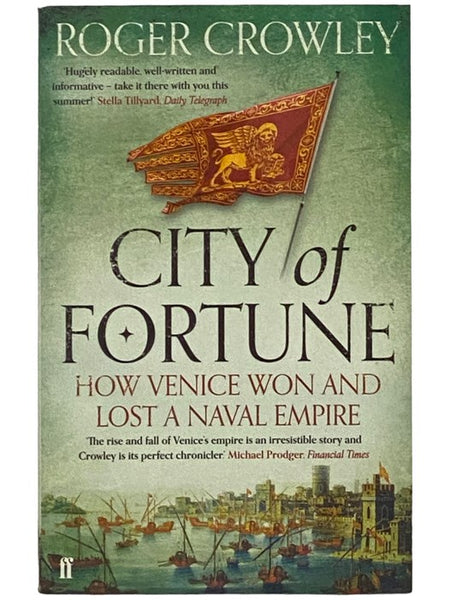 City of Fortune: How Venice Won and Lost a Naval Empire