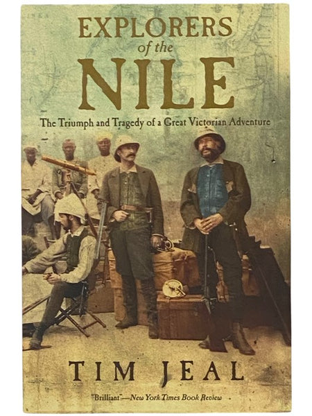 Explorers of the Nile: The Triumph and Tragedy of a Great Victorian Adventure