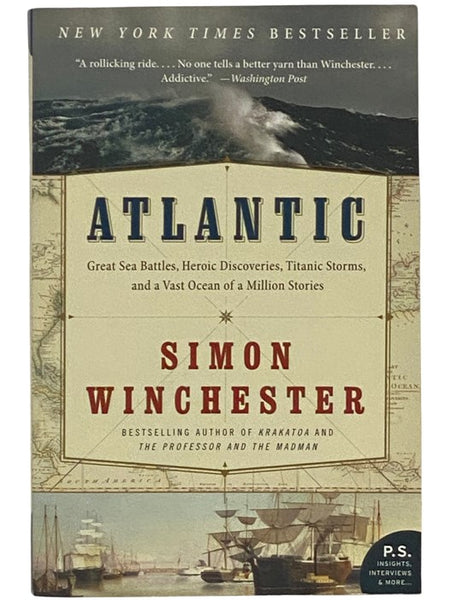 Atlantic: Great Sea Battles, Heroic Discoveries, Titanic Storms, and a Vast Ocean of a Million Stories
