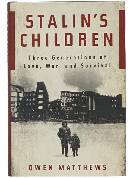 Stalin's Children: Three Generations of Love, War, and Survival