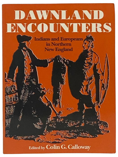 Dawnland Encounters: Indians and Europeans in Northern New England