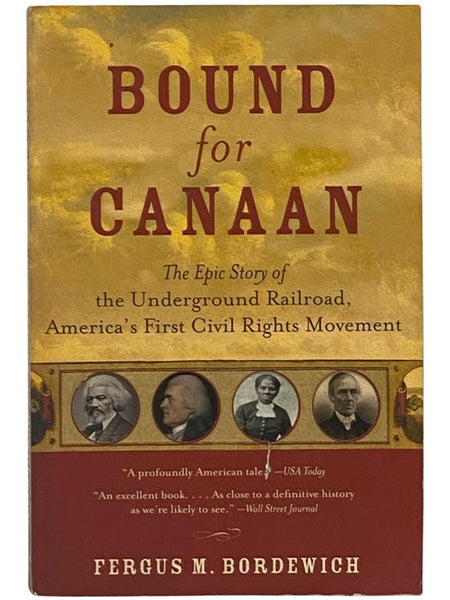 Bound for Canaan: The Epic Story of the Underground Railroad, America's First Civil Rights Movement