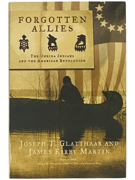 Forgotten Allies: The Oneida Indians and the American Revolution