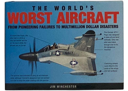 The World's Worst Aircraft: From Pioneering Failures to Multimillion Dollar Disasters