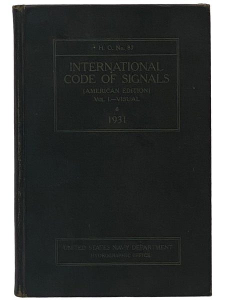 The 1931 International Code of Signals American Edition, Volume I: For Visual and Sound Signaling (H. O. No. 87)