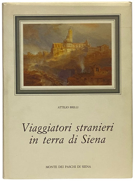 Viaggiatori stranieri in terra di Siena [ITALIAN TEXT]