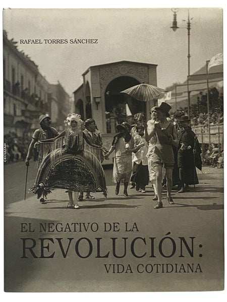 El Negativo De La Revolucion: Vida Cotidiana [SPANISH TEXT]